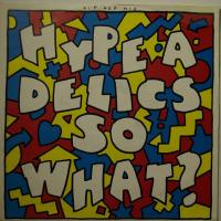 Hype A Delics So What (7")