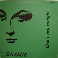 Savage Don't Cry Tonight (12")