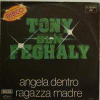 Tony Ben Faghaly Angela Dentro (7")
