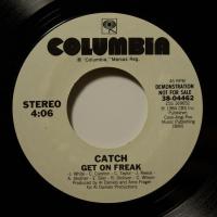Catch Get On Freak (7")