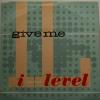 I-Level - Give Me (7")