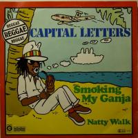 Capital Letters Smoking My Ganja (7")