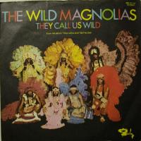 Wild Magnolias They Call Us Wild (7")