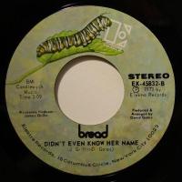 Bread - Didn\'t Even Know Her Name (7")