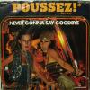 Poussez! - Never Gonna Say Goodbye (7")