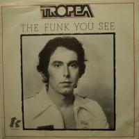 Tropea - The Funk You See (7")