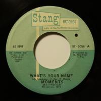 The Moments - What\'s Your Name (7")