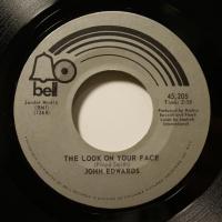 John Edwards - The Look On Your Face (7")