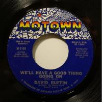 David Ruffin We'll Have A Good Thing Going On (7")