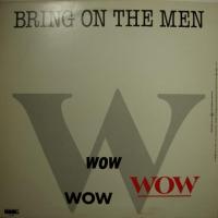 Wow - Bring On The Men (12")