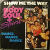 Body, Soul & Spirit - Show Me The Way (7")