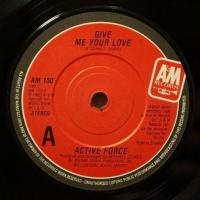 Active Force - Give Me Your Love (7") 